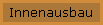 Innenausbau